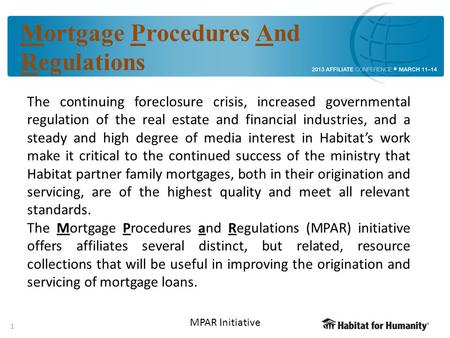 1 The continuing foreclosure crisis, increased governmental regulation of the real estate and financial industries, and a steady and high degree of media.