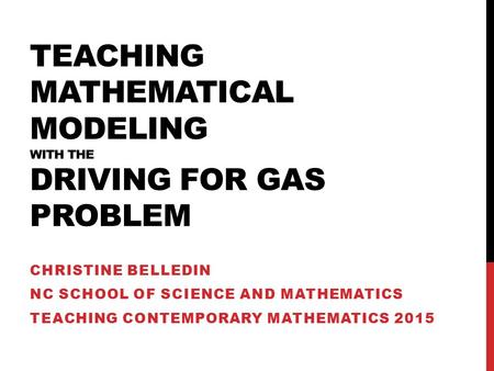 Teaching Mathematical Modeling with the Driving for Gas Problem