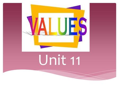 Values Unit 11.