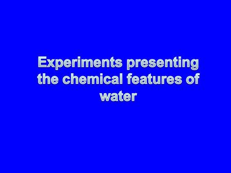 Electrolysis of water 2H 2 O→2H 2 + O 2 We consider water cleared by distillation several times as a chemically clear material. Water can be separated.