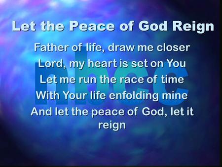 Let the Peace of God Reign