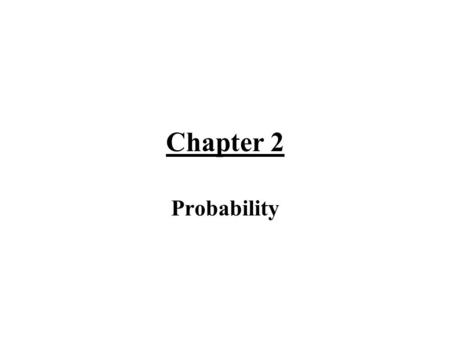 Chapter 2 Probability.