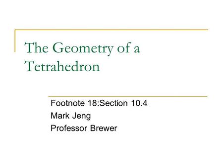 The Geometry of a Tetrahedron