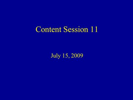 Content Session 11 July 15, 2009. Georgia Performance Standards Instruction and assessment should include the use of manipulatives and appropriate technology.