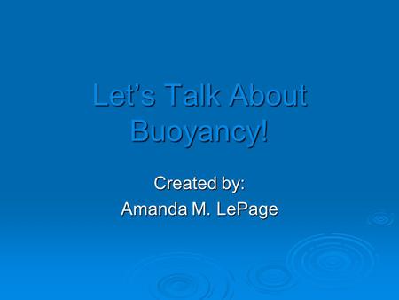 Let’s Talk About Buoyancy!