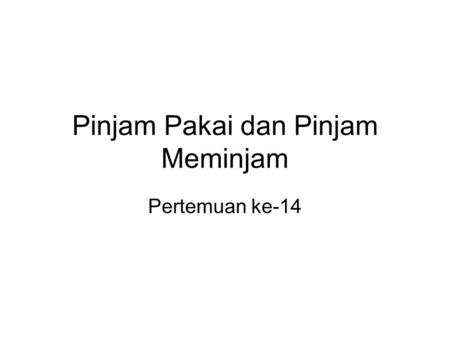 Pinjam Pakai dan Pinjam Meminjam