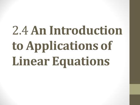 2.4 An Introduction to Applications of Linear Equations