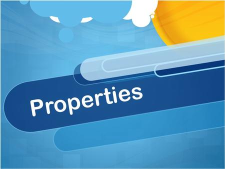 Properties. Three Properties of Addition: 1.Commutative Property of Addition 2.Associative Property of Addition 3.Identity Property of Addition.