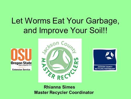 Let Worms Eat Your Garbage, and Improve Your Soil!!