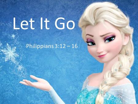 Let It Go Philippians 3:12 – 16. 1. Let Go Of Sin Acts 8:1, 3; 9:4, 9 Acts 22:16.