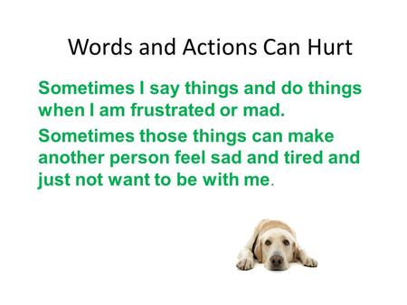 Words and Actions Can Hurt