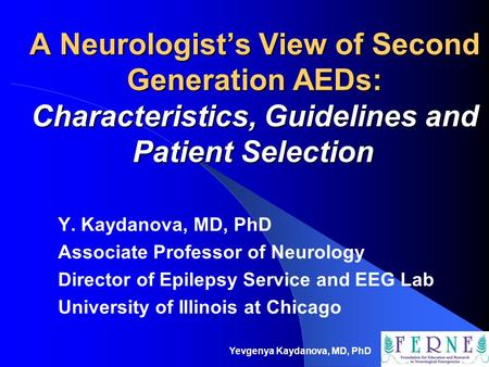 Y. Kaydanova, MD, PhD Associate Professor of Neurology