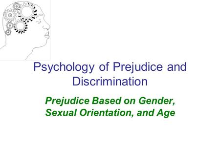 Psychology of Prejudice and Discrimination