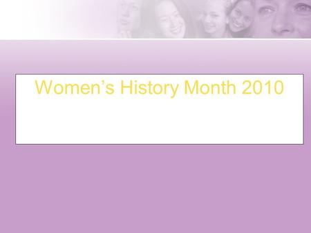 Women’s History Month 2010. Date: 20th Legislative District Night in Annapolis 2010 {3/8/10} Dear Friends, Family, & Neighbors, For more than a decade,