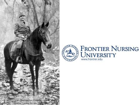 Mary Breckinridge, Founder Frontier Nursing Service, 1925