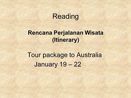 Reading Rencana Perjalanan Wisata (Itinerary) Tour package to Australia January 19 – 22.