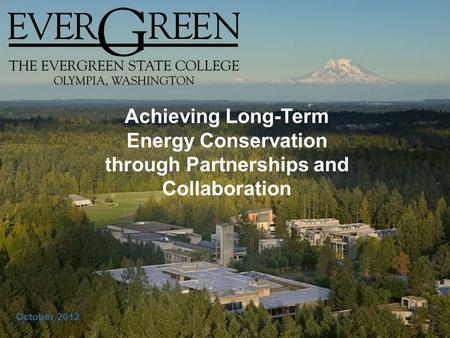 Achieving Long-Term Energy Conservation through Partnerships and Collaboration October 2012.