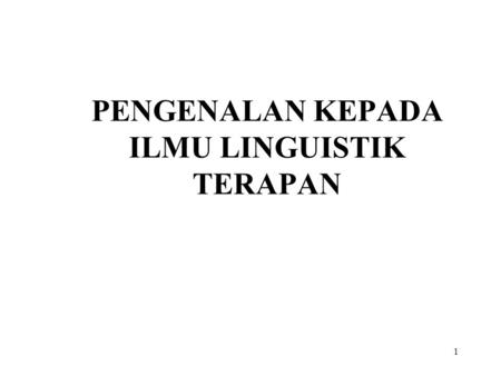 PENGENALAN KEPADA ILMU LINGUISTIK TERAPAN