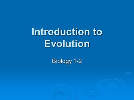 Introduction to Evolution