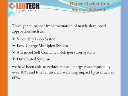 Through the proper implementation of newly developed approaches such as:  Secondary Loop System  Low-Charge Multiplex System  Advanced Self Contained.