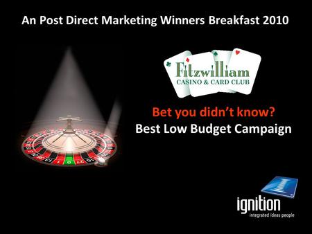 An Post Direct Marketing Winners Breakfast 2010 Bet you didn’t know? Best Low Budget Campaign.