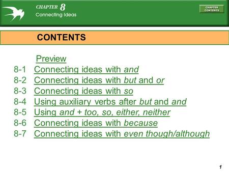 1 Preview 8-1 Connecting ideas with andConnecting ideas with and 8-2 Connecting ideas with but and orConnecting ideas with but and or 8-3 Connecting ideas.