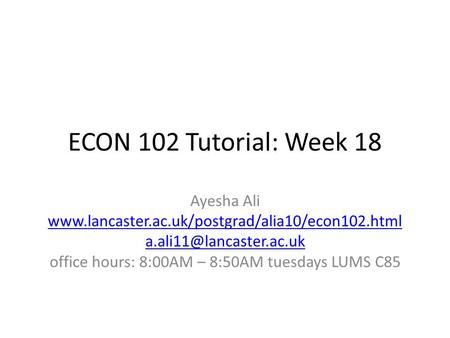 office hours: 8:00AM – 8:50AM tuesdays LUMS C85