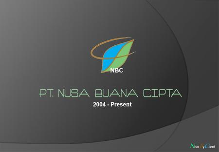 2004 - Present NBC N ear B y C lient. NBC Brief History (Diganti)  1997 - 2004 Bridging enviromental agencies of several university in oil and gas business.