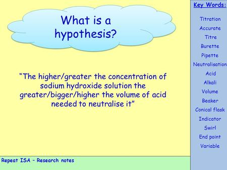 Key Words: Titration Accurate Titre Burette Pipette Neutralisation