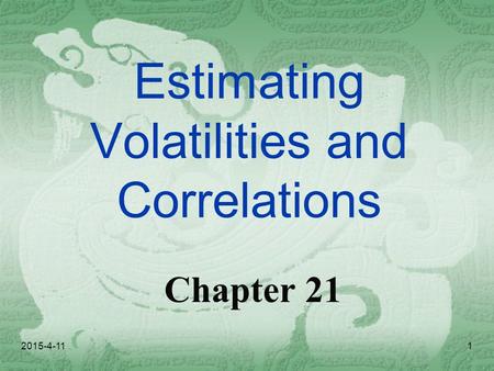 Estimating Volatilities and Correlations