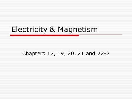 Electricity & Magnetism