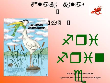 A~lak klas Ì pa5 Ð fri frin e koI == kro Réalisé par Samina PIRBAY Approuvé par Moulla Nissarhoussen Rajpar Fi Sabilillah.