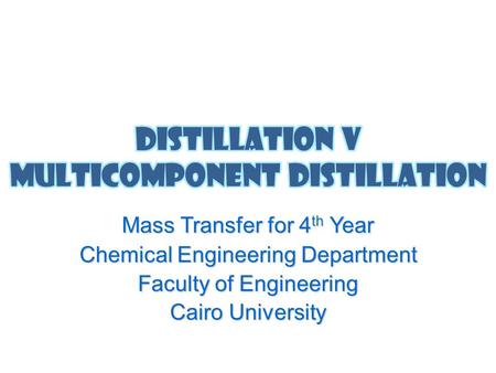 Distillation V Multicomponent Distillation