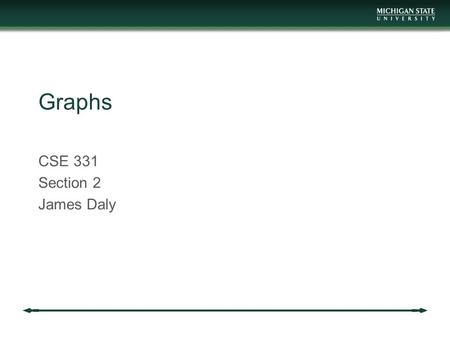 Graphs CSE 331 Section 2 James Daly. Reminders Homework 4 is out Due Thursday in class Project 3 is out Covers graphs (discussed today and Thursday) Due.