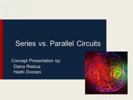 Series vs. Parallel Circuits