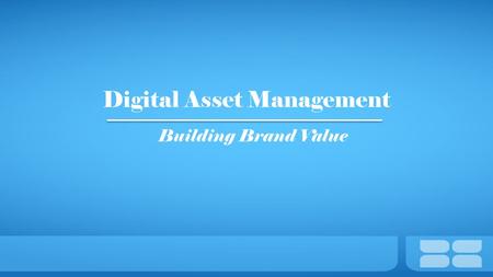 Digital Asset Management