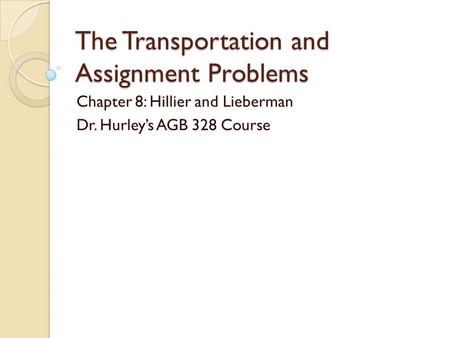 The Transportation and Assignment Problems