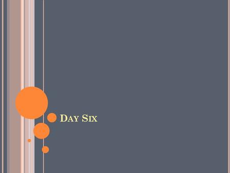 D AY S IX. B ELL R INGER #6: (A) 1/28 & ( B ) 1/31 Romeo spends a majority of his time during the beginning of the play ignoring his friends, walking.