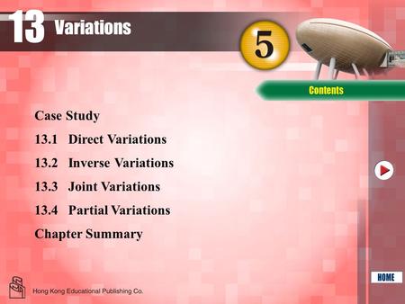 1313 13.1Direct Variations 13.2Inverse Variations 13.3Joint Variations Chapter Summary Case Study Variations 13.4Partial Variations.