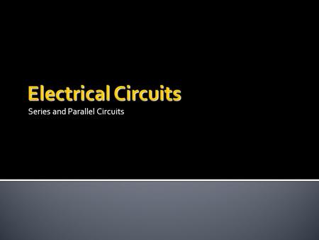 Series and Parallel Circuits