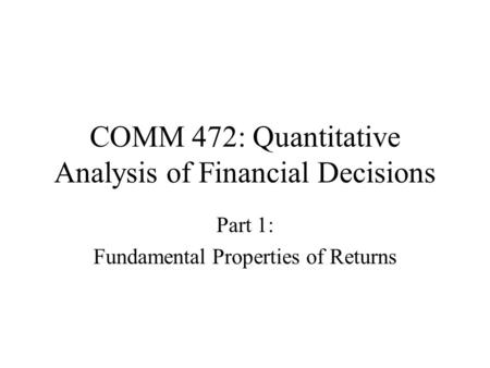 COMM 472: Quantitative Analysis of Financial Decisions