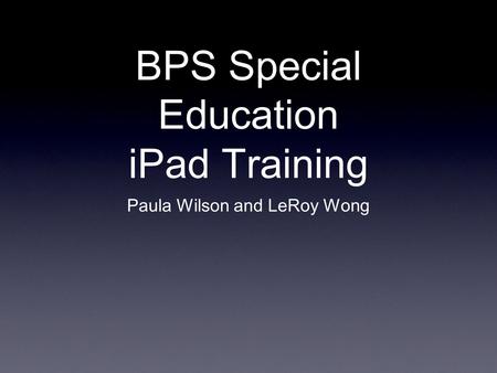 BPS Special Education iPad Training Paula Wilson and LeRoy Wong.