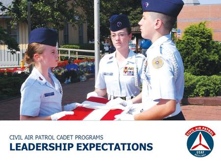 CIVIL AIR PATROL CADET PROGRAMS LEADERSHIP EXPECTATIONS