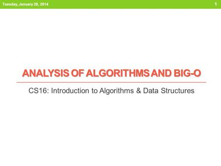 Analysis of algorithms and BIG-O