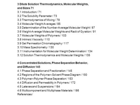 3 Dilute Solution Thermodynamics, Molecular Weights, and Sizes 71 3