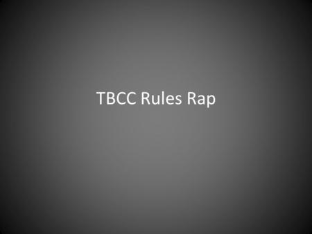 TBCC Rules Rap. Leaving Toa Baja/ heading to Montañas Chillin’with amigos/ wish it would last semanas I know there’s some things/ that I probably shouldn’t.