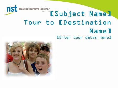 [Subject Name] Tour to [Destination Name] [Enter tour dates here]