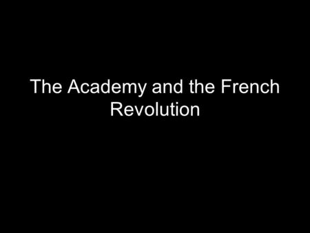 The Academy and the French Revolution