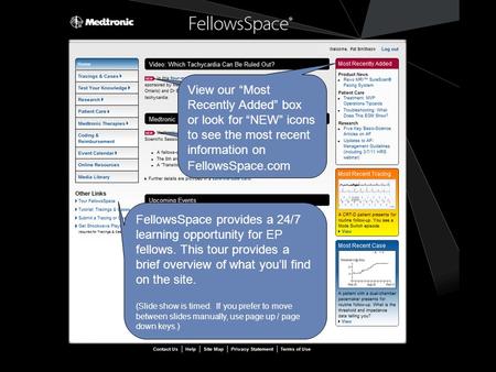 FellowsSpace provides a 24/7 learning opportunity for EP fellows. This tour provides a brief overview of what you’ll find on the site. (Slide show is timed.