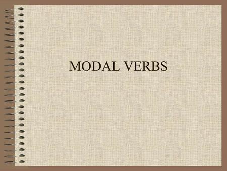 MODAL VERBS.